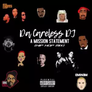 Da Careless DJ - A Mission Statement (Hip Hop Mix)